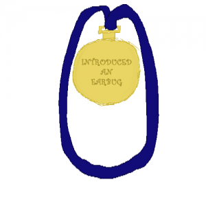 Medal for introducing an 'earbug'